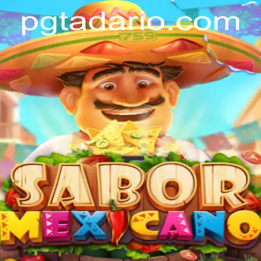 Discover the Exciting World of SaborMexicano: A Dive into PGTADA
